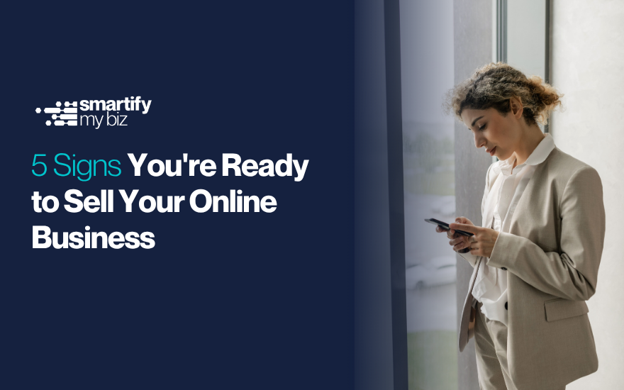 5 Signs You’re Ready to Sell Your Online Business